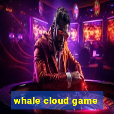 whale cloud game